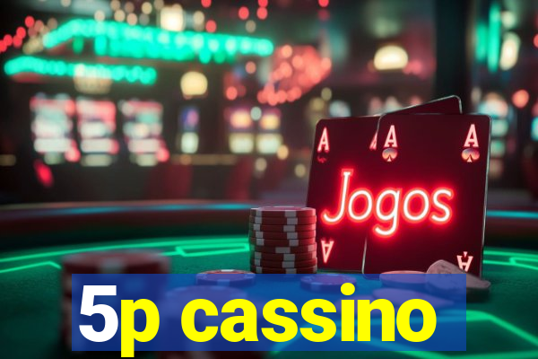 5p cassino